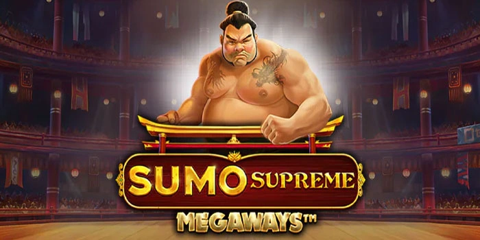Cara Meraih Kemenangan Besar Slot Sumo Supreme Megaways